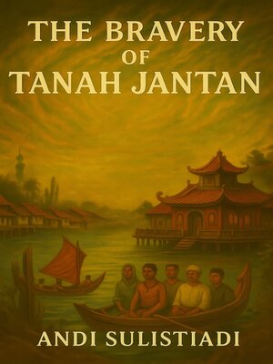 cover image of The Bravery of Tanah Jantan